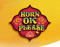 a sign that says horn or please on the side of a yellow and red background