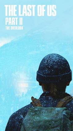 the last of us movie poster with man looking out over snowy mountains and valley in background