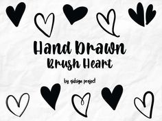 black and white hearts with the words hand drawn brush heart