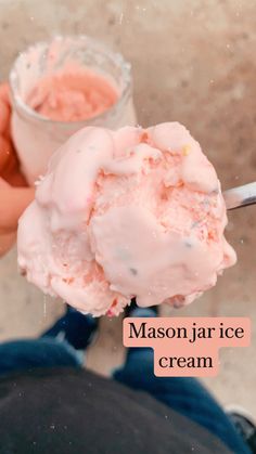 a person holding an ice cream in their hand with the caption mason jar ice cream