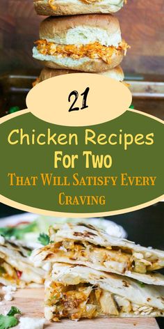 chicken sandwiches stacked on top of each other with text overlay that reads 21 chicken recipes for two that will satisfy every craver