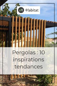 a wooden structure with text over it that reads pergolas 10 installations tendances