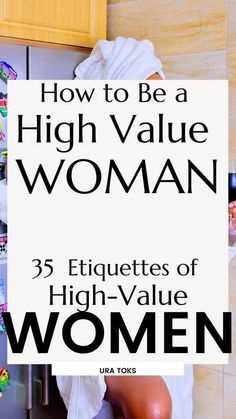 a woman standing in front of a refrigerator with the words how to be a high value woman