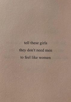 the words tell these girls they don't need men to feel like women