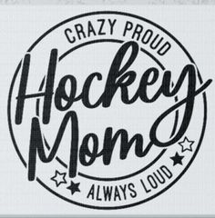 the crazy proud hockey mom sticker is shown in black and white, with stars on it