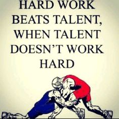 an image of two men wrestling with the words hard work beats talent, when talent doesn't work hard