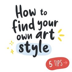 the words how to find your own art style are shown in black and white letters