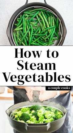 a person holding a pot filled with green beans and broccoli in front of the words how to steam vegetables