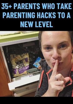 a woman holding her finger up to her mouth with the words 35 parents who take parenting hacks to a new level