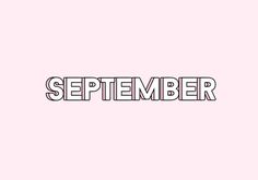 the word september written in black and white on a pink background