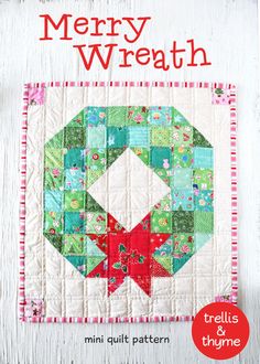 the merry wreath quilt pattern is featured in this book, which shows how to make it