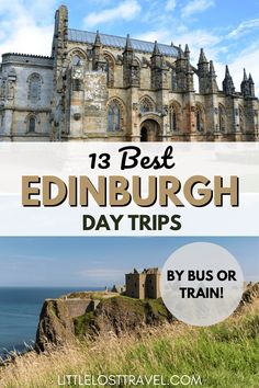 edinburgh day trip with text overlay that reads 13 best edinburgh day trips by bus or train