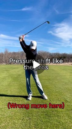 a man hitting a golf ball with the words pressure shift like the pros wrong move here