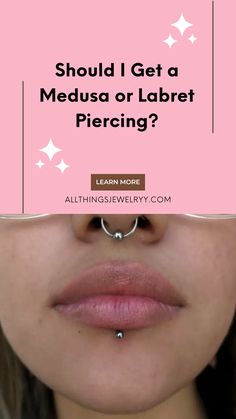 a woman's nose with the words should i get a medusa or labret piercing?