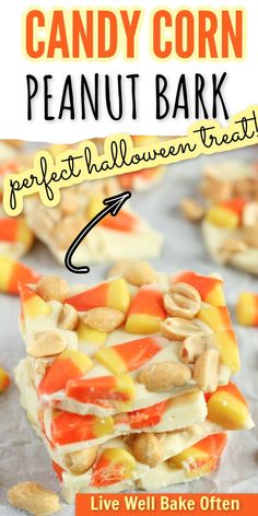 candy corn peanut bark halloween treat with text overlay that reads, live well bake often