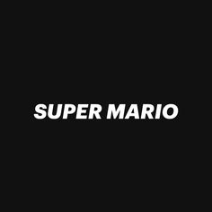 the words super mario are in white on a black background, and there is no image to describe