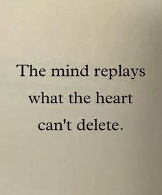 an image of a book with the words, the mind plays what the heart can't delete