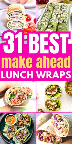 31 best make ahead lunch wraps that are easy to make and delicious for the whole family