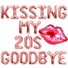 the words kissing my 205 goodbye are made out of foil balloons with a kiss on it