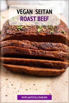 a loaf of vegan roast beef sitting on top of a wooden cutting board with text overlay