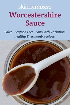 there is a spoon in a jar with some sauce on it and the title says, skinnymixers worsershire sauce pale pale - seafood - free low carb carb variation healthy thermomi recipes