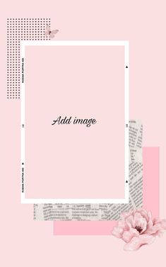 the word add image is surrounded by pink flowers and torn newspaper pieces on a pink background