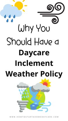 a poster with the words why you should have a daycare increment weather policy