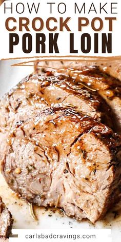 how to make crock pot pork loin on a white plate with text overlay