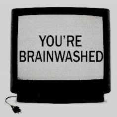 a black and white television with the words you're brainwashed on it