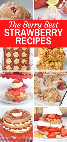 the berry best strawberry recipes are so delicious and easy to make they're perfect for summer