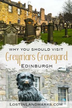 an old cemetery with the words why you should visit greyfris graveyard edinburgh