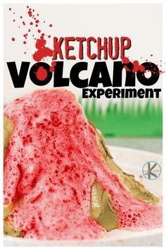 there is a red substance on top of a white plate with the words ketchup volcano experiment