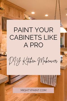 a kitchen with the words paint your cabinets like a pro on it and an image of a