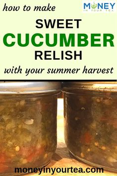 two jars filled with soup sitting on top of a table next to each other and the words how to make sweet cucumber relish