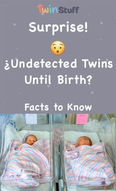 two twin babies in plastic containers with the words surprise and unexpected twins until birth?