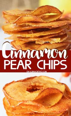 cinnamon pear chips stacked on top of each other with text overlay that reads, cinnamon pear chips