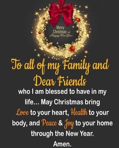 a christmas card with a wreath and red bow on the front saying, to all of my family and dear friends who i am