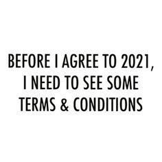 the words before i agree to 2021, i need to see some terms and conditions