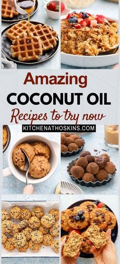 a collage of photos showing different types of desserts and pastries with text overlay reading amazing coconut oil recipes to try now