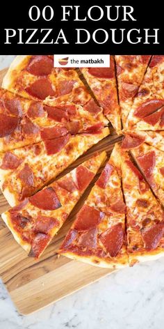 the pizza is cut into eight slices and ready to be eaten with text overlay that reads, 60 flour pizza dough