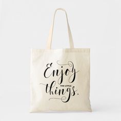 Enjoy The Little Things Black Modern Calligraphy Tote Bag #inspirationalquotes #inspiringquotes #motivationalquotes Creative Tote Bag Design Ideas, Minimal Artwork, Personalized Canvas Tote, Canvas Bag Design, Quote Tote Bag, Diy Tote, Quote Tote, Bag Quotes, Library Bag