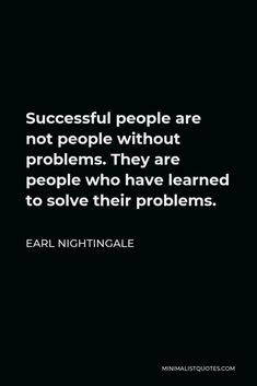 an image with the quote successful people are not people without problems they are learned to solve their problems