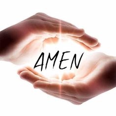 two hands holding out the word amen in front of them with light shining through