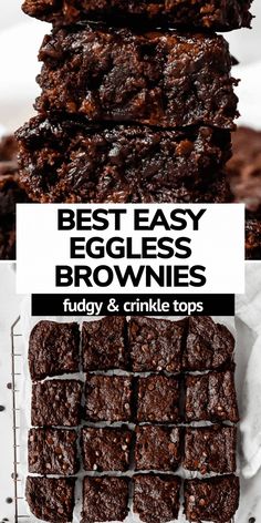 chocolate brownies stacked on top of each other with the words best easy eggless brownies