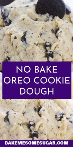 no bake oreo cookie dough with cookies on top and the words, no bake oreo cookie dough