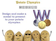 some potatoes with medals on them and one has a medal in front of it that says, design and make a medal to present to your potato to olympian