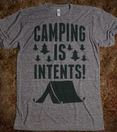 a t - shirt that says camping is intents on the front, and an image of a tent in the back