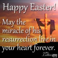 a cross with the words happy easter may the miracle of his resurrection live in your heart forever