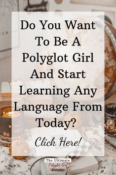 a pile of luggage with the words do you want to be a polyglot girl and start learning any language from today?