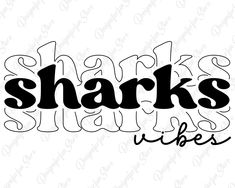 the words sharks are written in black and white